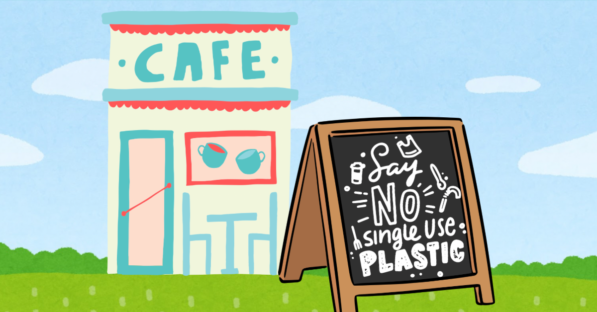 Avoid single use plastic in cafes